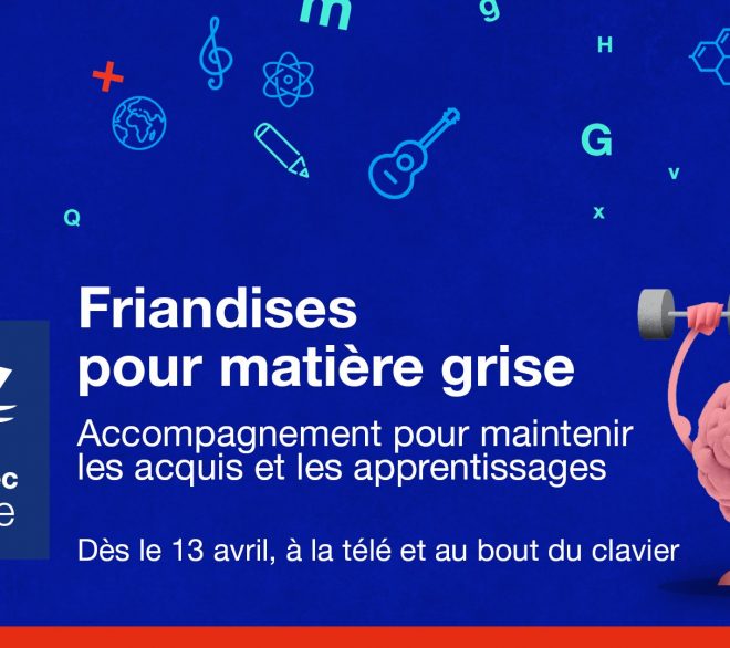 Télé-Québec et le gouvernement du Québec : ensemble pour accompagner vos jeunes dans leur soif d’apprendre!